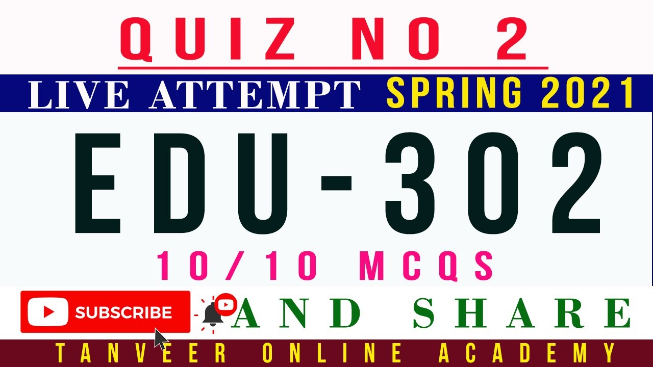 EDU302 Quiz 2 Spring 2021 Solution Live Attempt | EDU302 &ndash; Quiz 2 Spring 2021