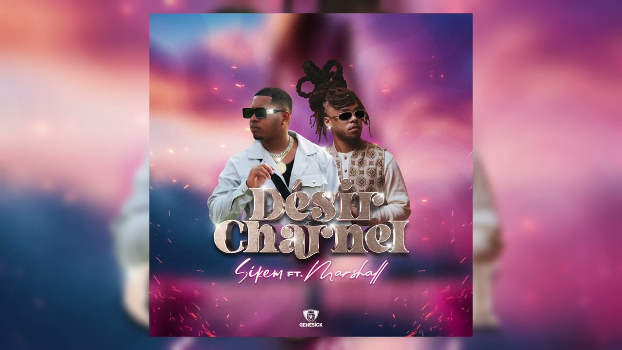 SIKEM FEAT MARSHALL - D&Eacute;SIR CHARNEL ( AUDIO )