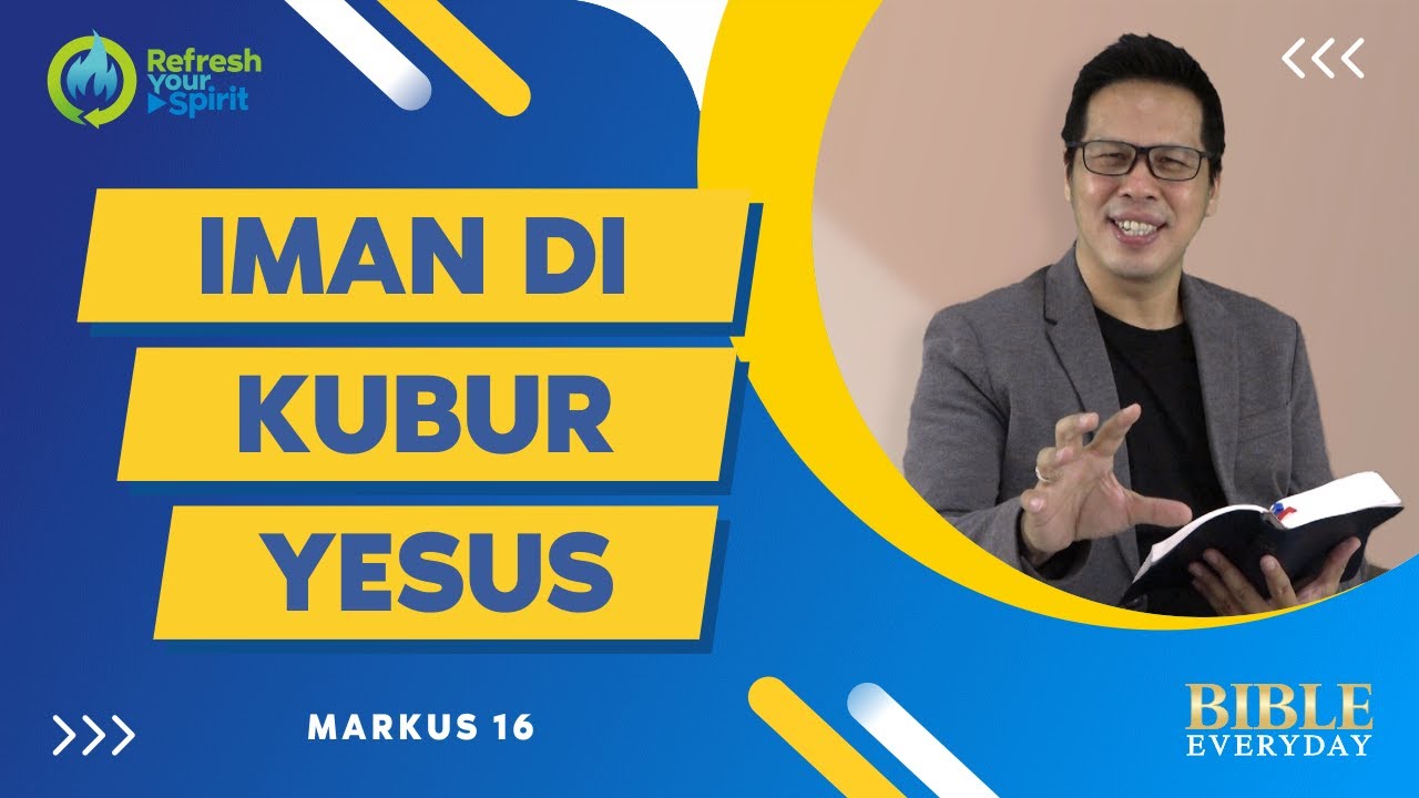 Iman di Kubur Yesus (Markus 16) - Petrus Kwik  |  BIBLE EVERY DAY