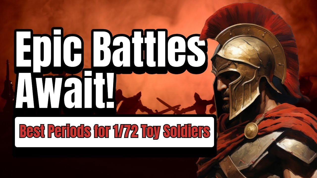 The Best Historical Periods for 1/72 Scale Wargaming