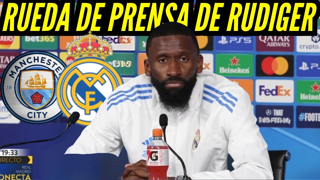 RUEDA de PRENSA de RUDIGER previa al PARTIDO del REAL MADRID vs MANCHESTER CITY