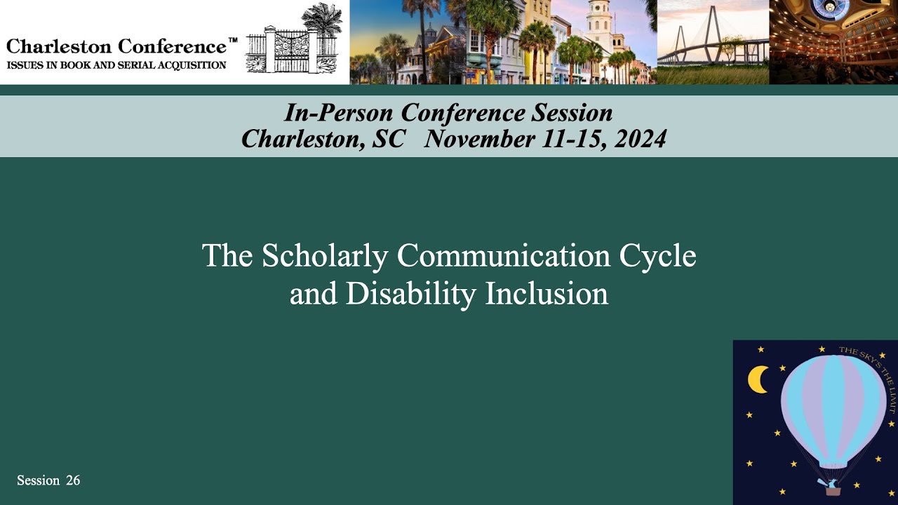 The Scholarly Communication Cycle and Disability Inclusion