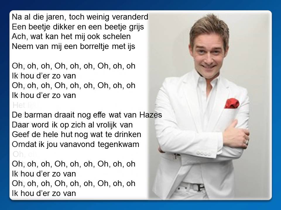 Christoff en Gerard joling ik hou d'er zo van