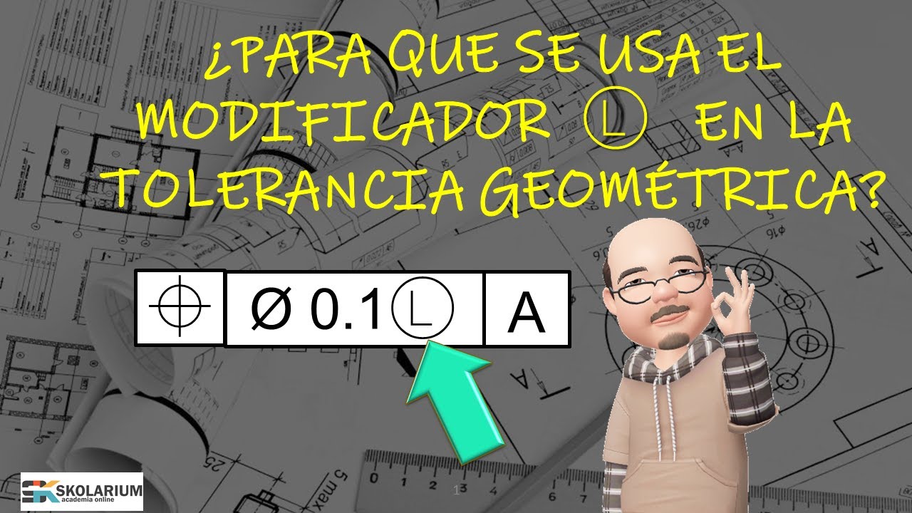 QUÉ SIGNIFICA EL MODIFICADOR L EN LA TOLERANCIA GEOMÉTRICA