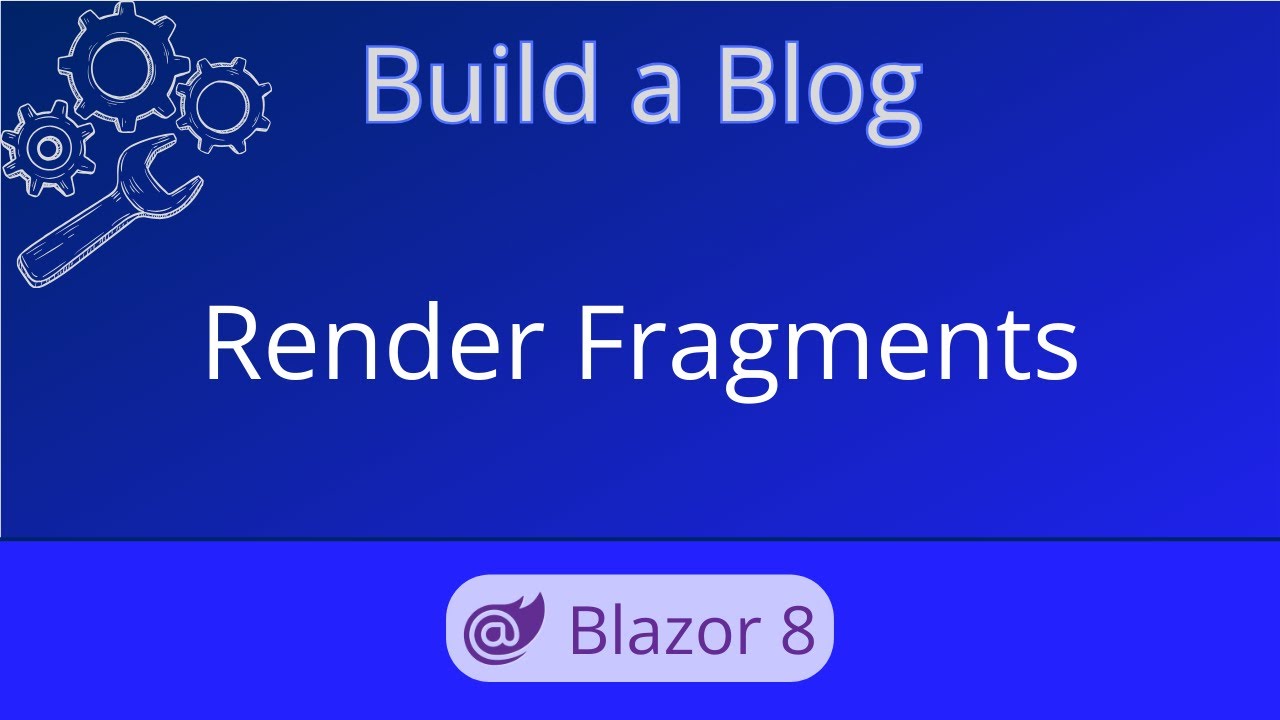Фрагменты рендеринга Blazor | Создание блога — Эпизод 03