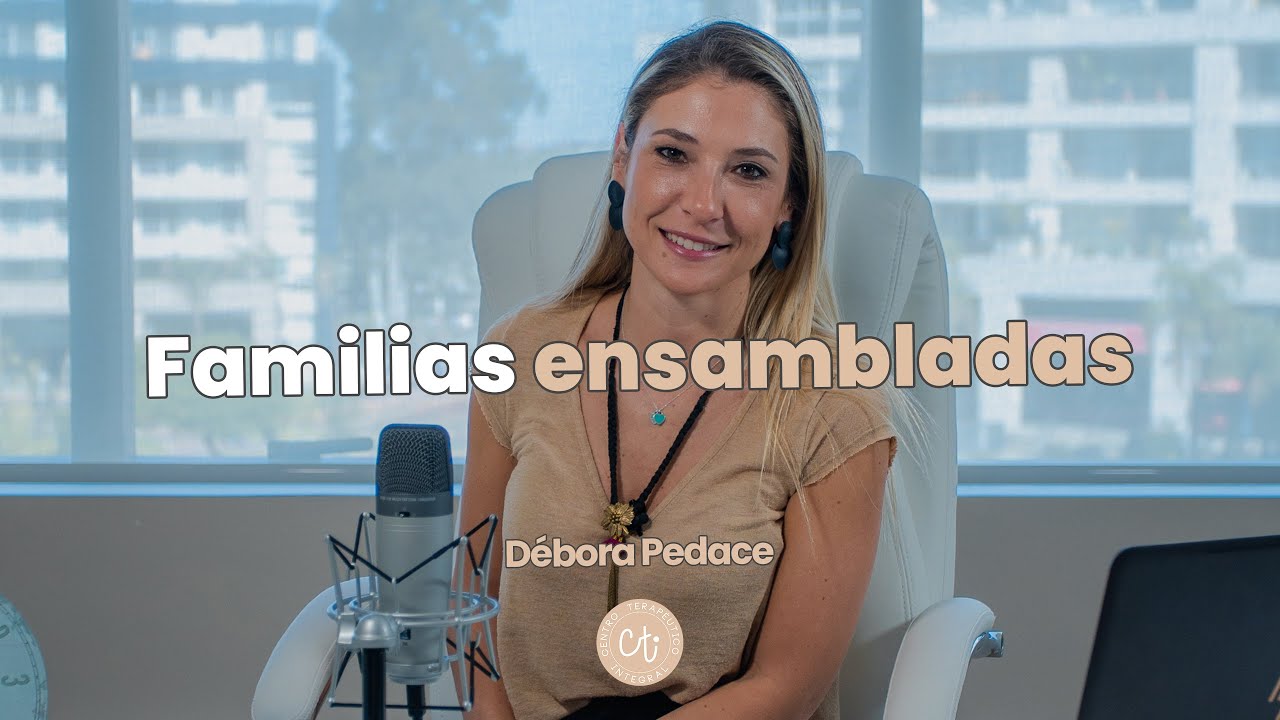Familias ensambladas  - Debo Pedace