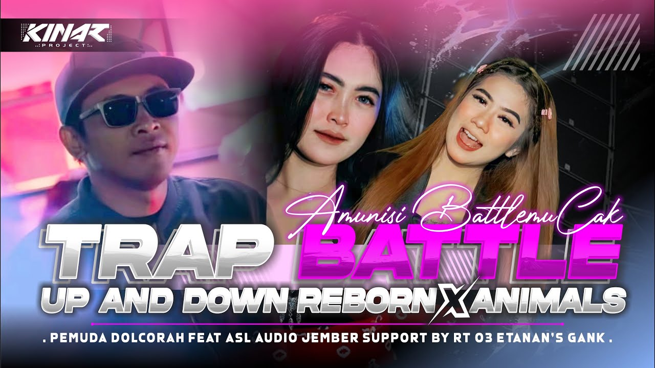 DJ Battle Up and Down x Animals Reborn (Jinggle Pemuda Dolcorah ft ASL Audio Jember) - Kinar Project
