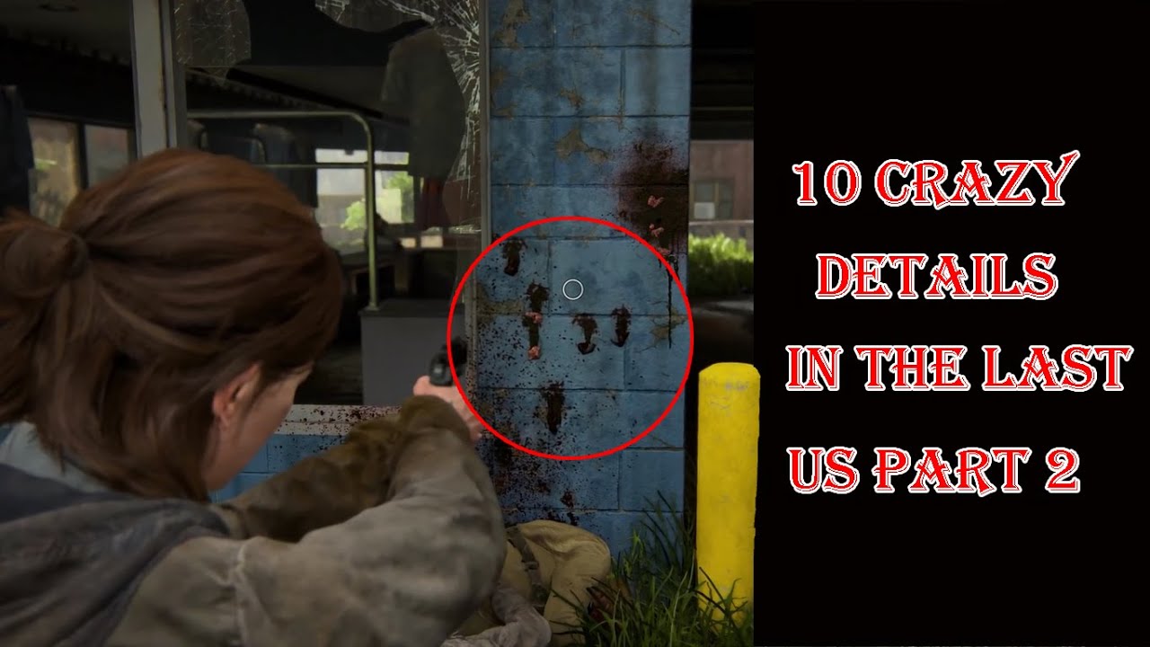 10 Crazy Details in The Last Of Us ll - [1080P-60PFS]