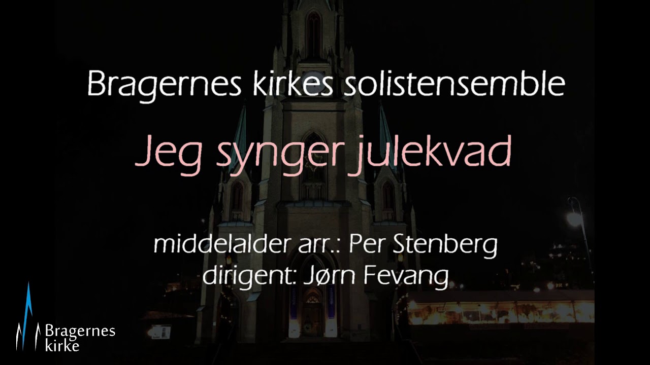 Bragernes kirkes solistensemble - Jeg synger julekvad