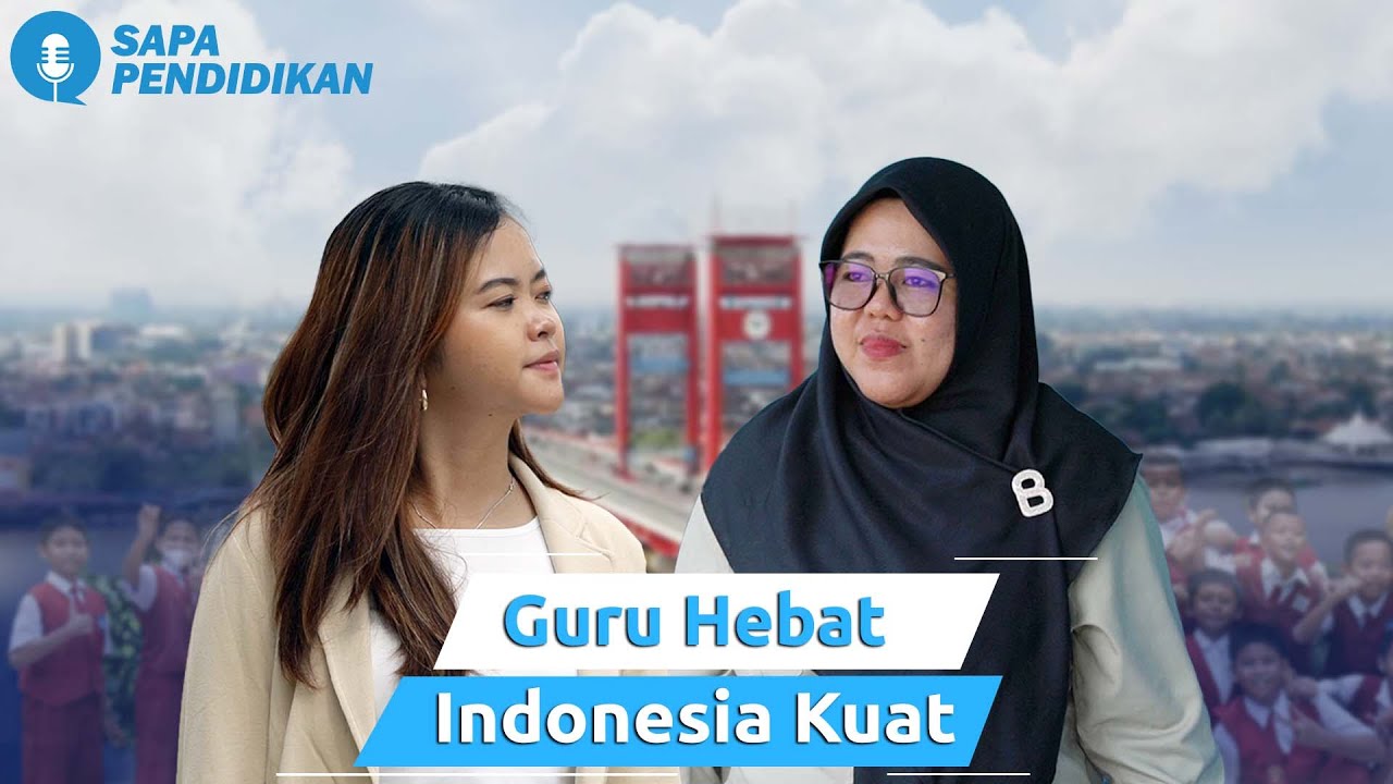 Guru Hebat, Indonesia Kuat.