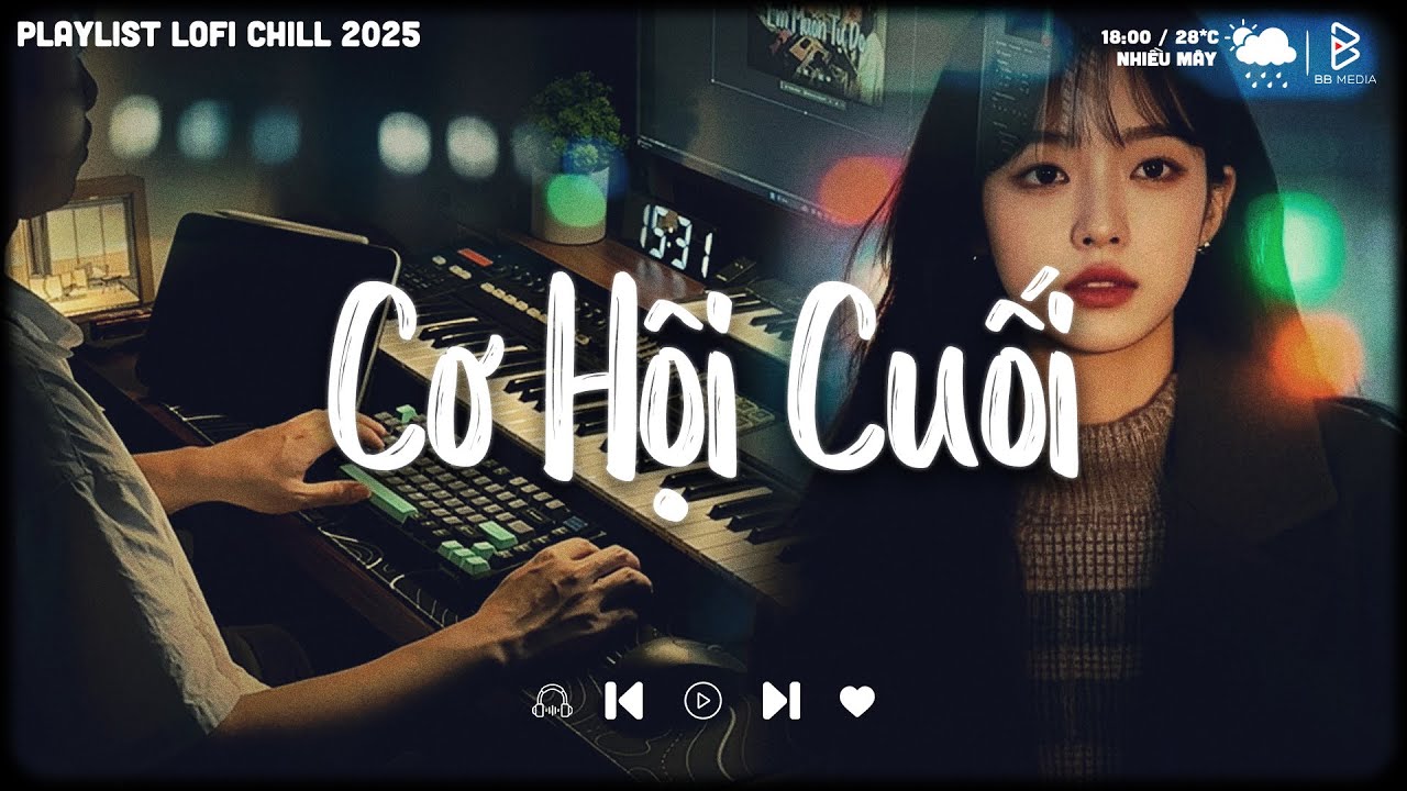 Nước Mắt Anh Lại Rơi Vì Em Đấy ♫ Cơ Hội Cuối Lofi - An Vũ | Nhạc Chill Buồn Tâm Trạng 
