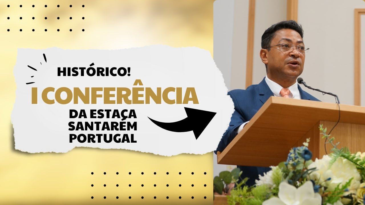 Estaca Santarém Portugal realiza sua primeira Conferência Semestral.