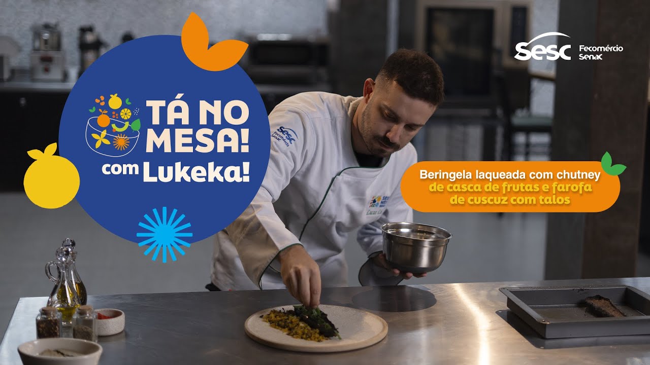 TÁ NO MESA! Com Lukeka | Berinjela laqueada com chutney de casca de frutas e farofa de cuscuz