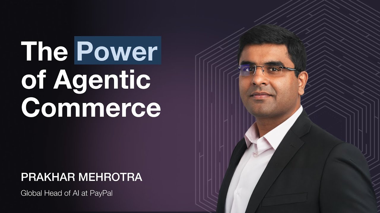 How Agentic Commerce will Revolutionise AI & Technology ft Global Head of AI @paypal