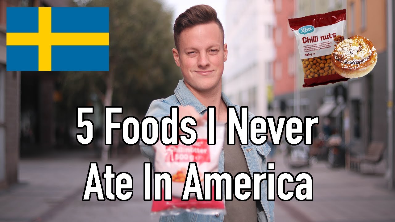 5 Foods That I Only Eat In Sweden (Not In America)