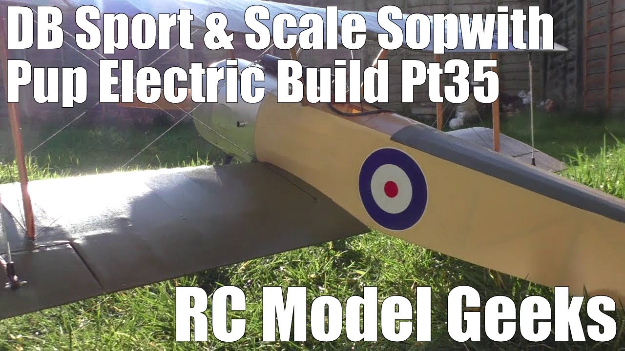 DB Sport & Scale Sopwith Pup Electric Build Pt35 RC Model Geeks