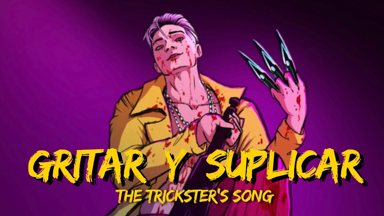 The Trickster Song - Gritar y Suplicar | Español