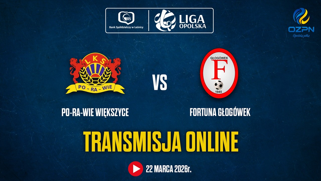 PO-RA-WIE WIĘKSZYCE - FORTUNA GŁOG&Oacute;WEK. TRANSMISJA MECZU