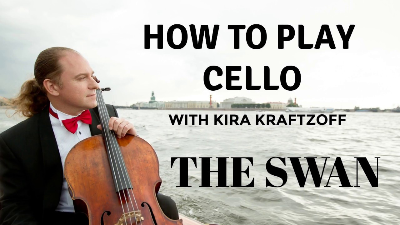 HOW TO PLAY CELLO with Kira Kraftzoff "THE SWAN"