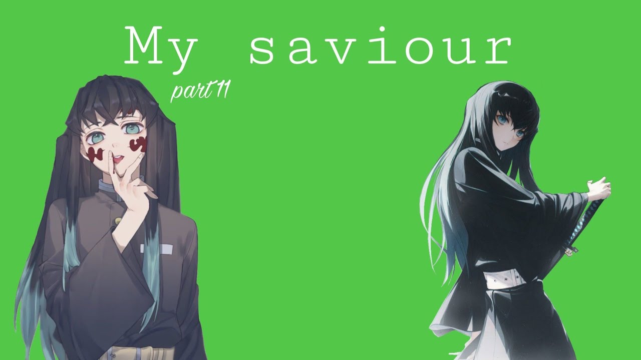 Demon Slayer series~Muichirou x Y/n~My saviour part 11