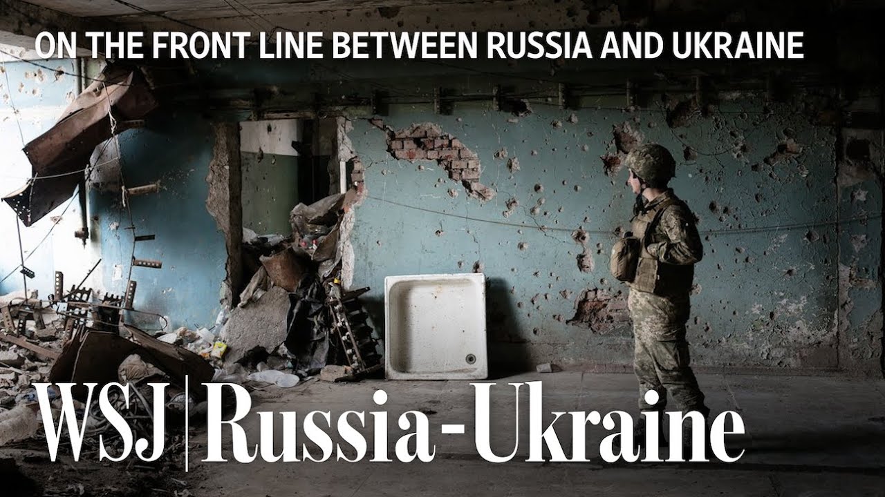 WSJ Travels to Eastern Ukraine Front Line After Russia Flexes Muscles | WSJ