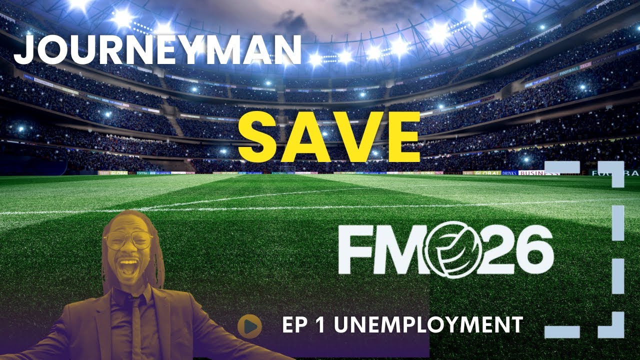🏆 Football Manager 2026 Journeyman Save | EP 1 🌍