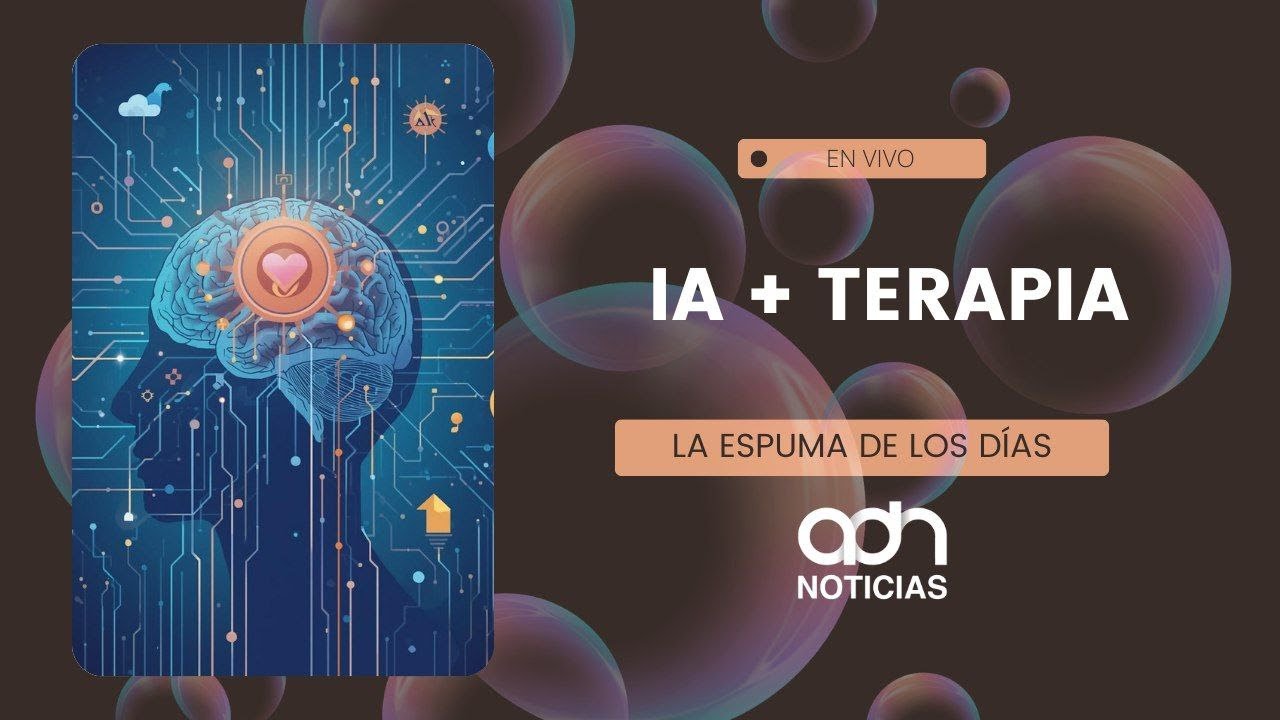 ¿Cómo la IA está transformando la salud mental? | La espuma de los días #adnnoticiasradio