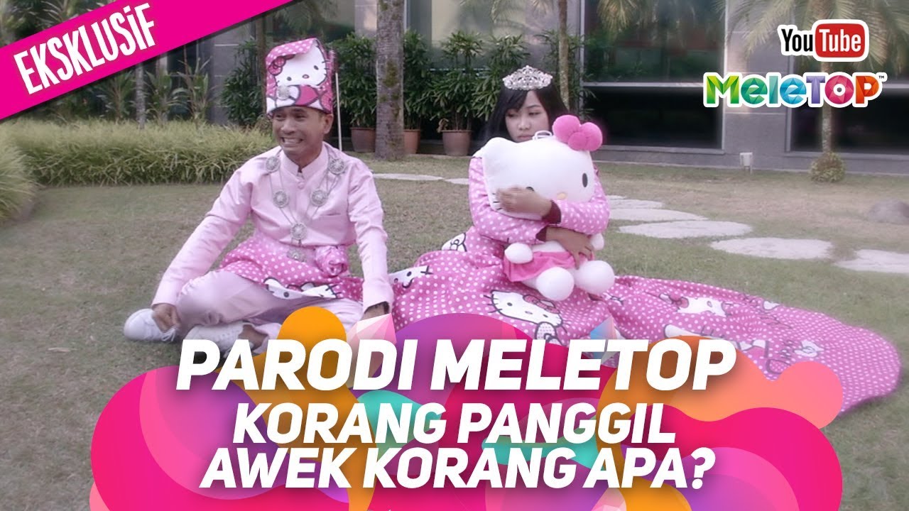 Korang panggil awek korang apa?  | Parodi MeleTOP Eksklusif | Bell Ngasri, Eyya