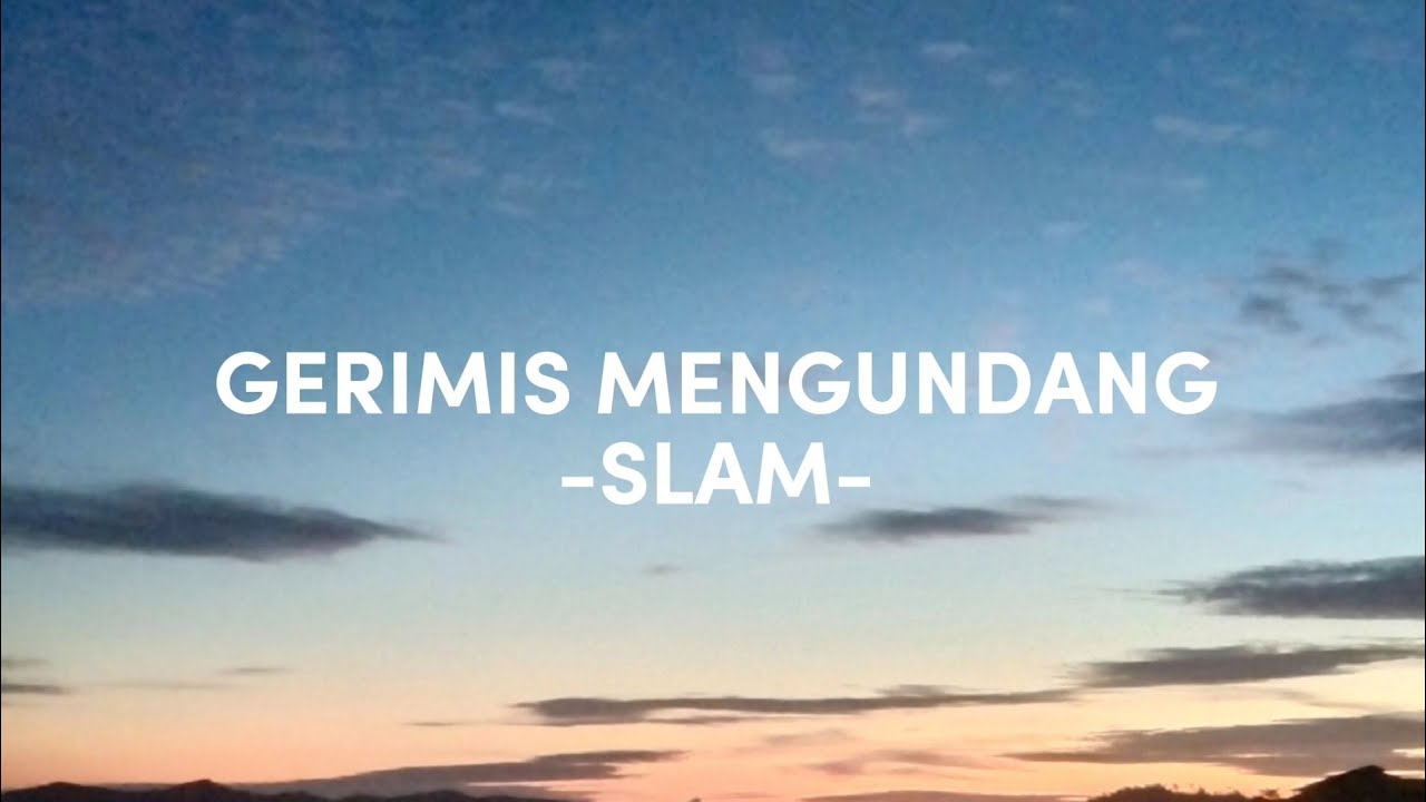 GERIMIS MENGUNDANG (LIRIK) - SLAM