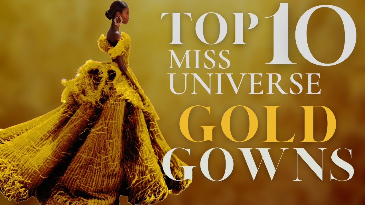 WOW! Miss Universe Best GOLD Gowns! Top 10