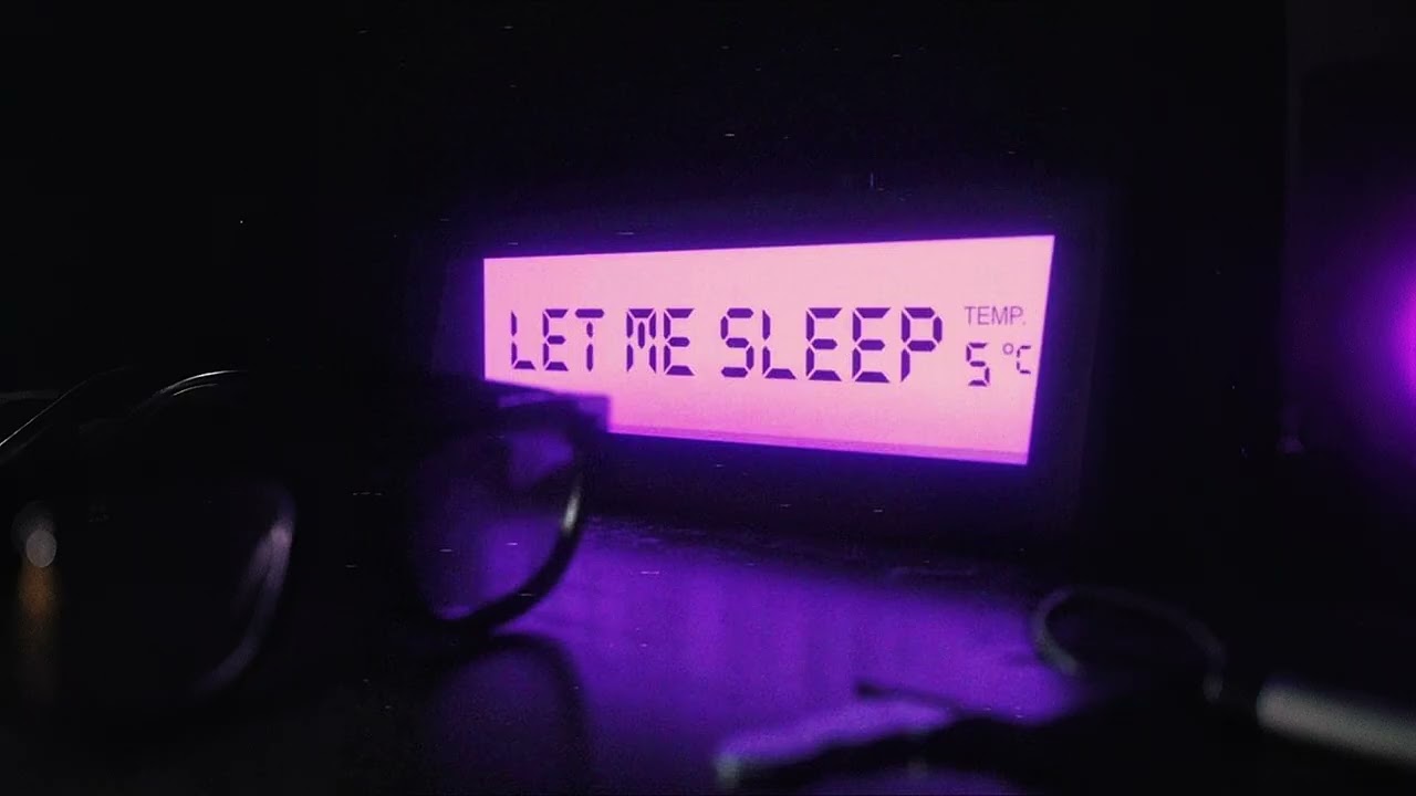 let me sleep...