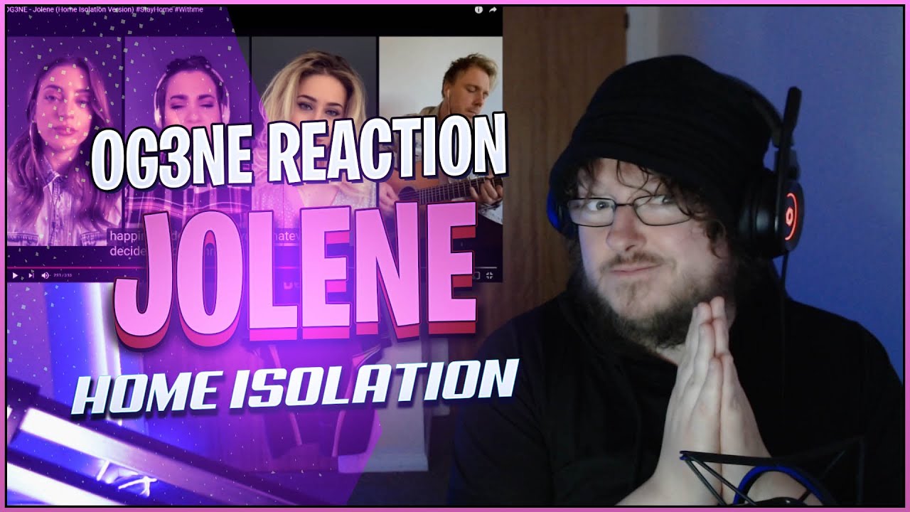 OG3NE - Jolene (Home Isolation Version) REACTION | Og3ne Reaction