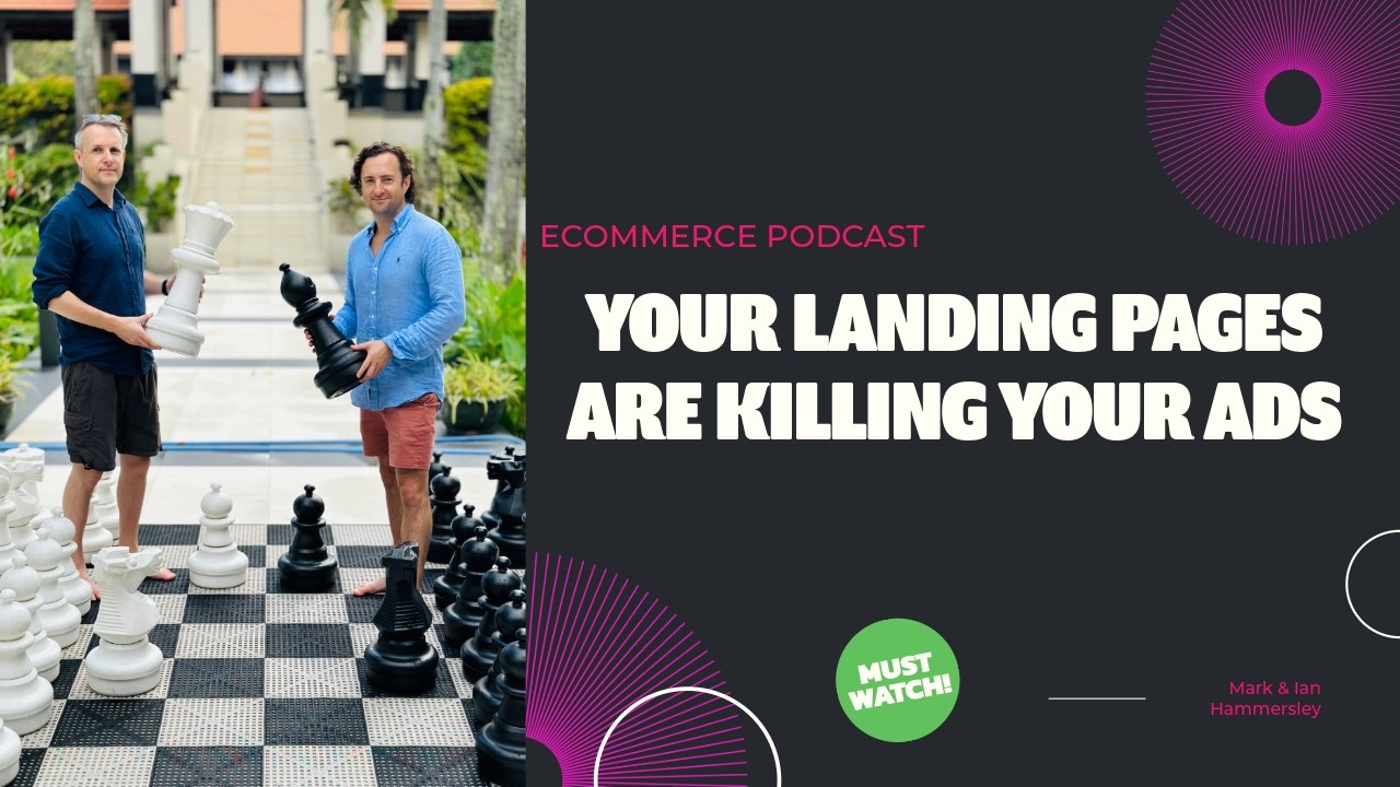 Hammersley Brothers Podcast - Your Landing Pages Are Killing Your Ads
