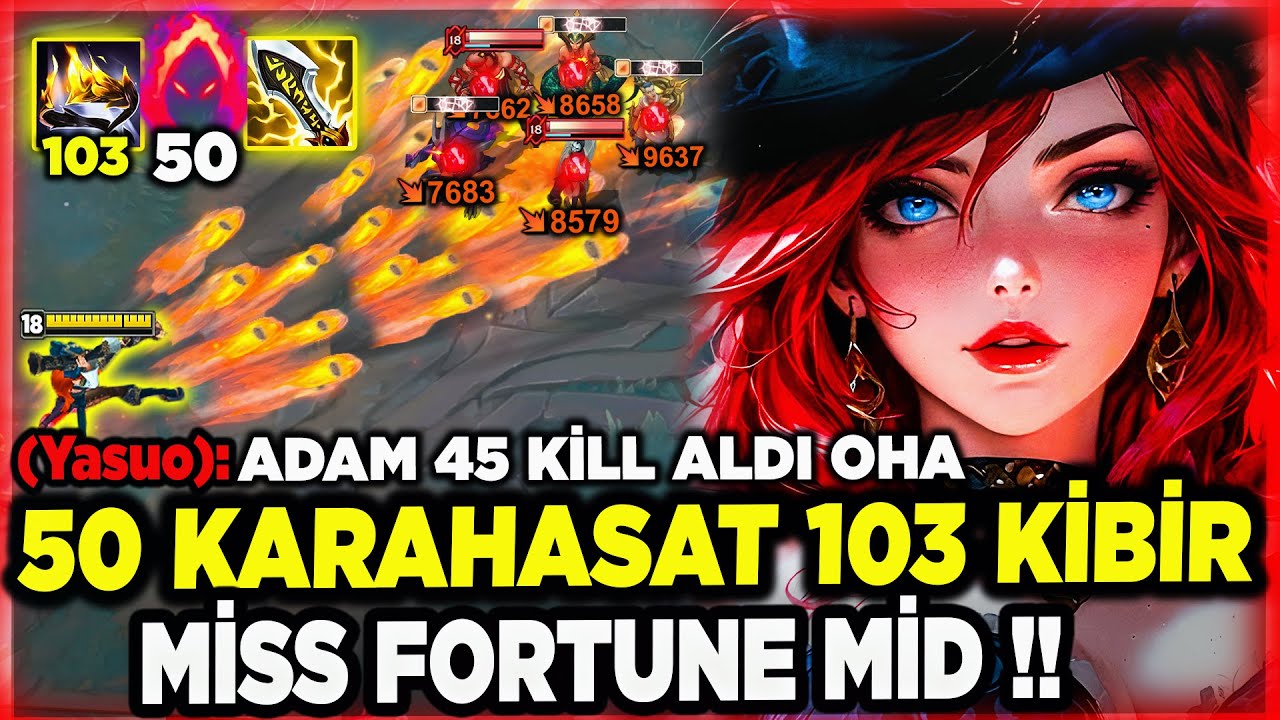 MİD Miss Fortune 45 Kill 50 Karahasat 103 Kibir !! Ultilere ŞOK Olucaksın