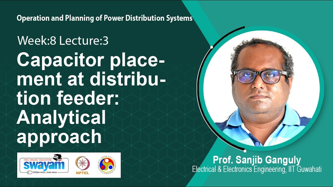 Lec 23: Capacitor placement at distribution feeder: Analytical approach