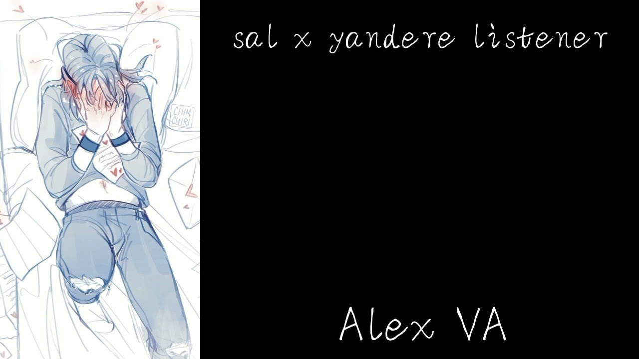 sal x (yandere) listener// Alex VA// sally face