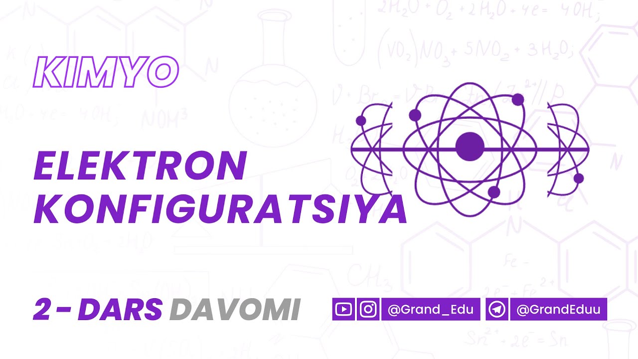 Kimyo  | Elektron konfiguratsiya | 2 - dars davomi