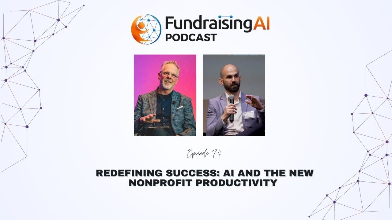 Episode 74 - Redefining Success: AI and the New Nonprofit Productivity
