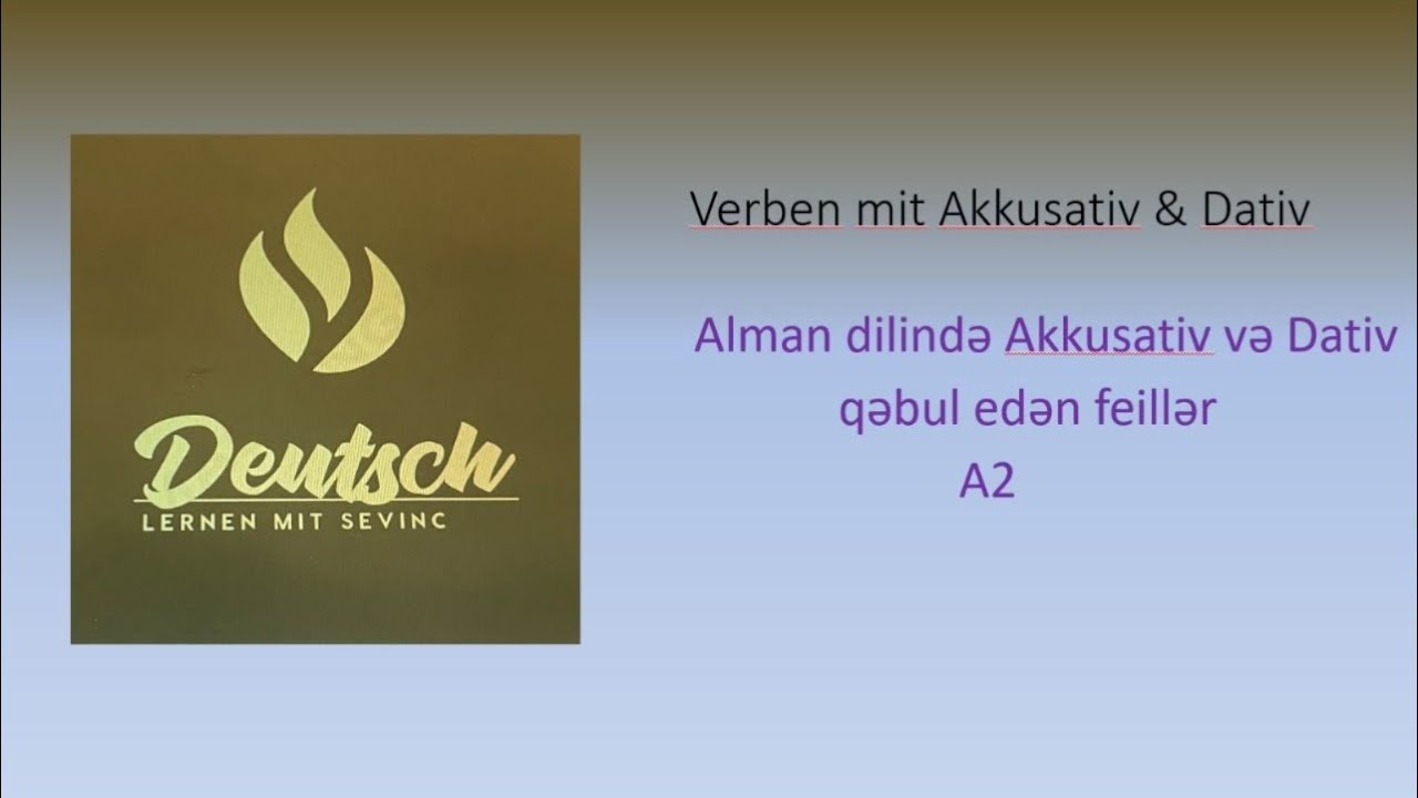 Alman dili, A2 - Dərs 5 | Verben mit Akkusativ & Dativ | Akkusativ, Dativ qəbul edən feillər