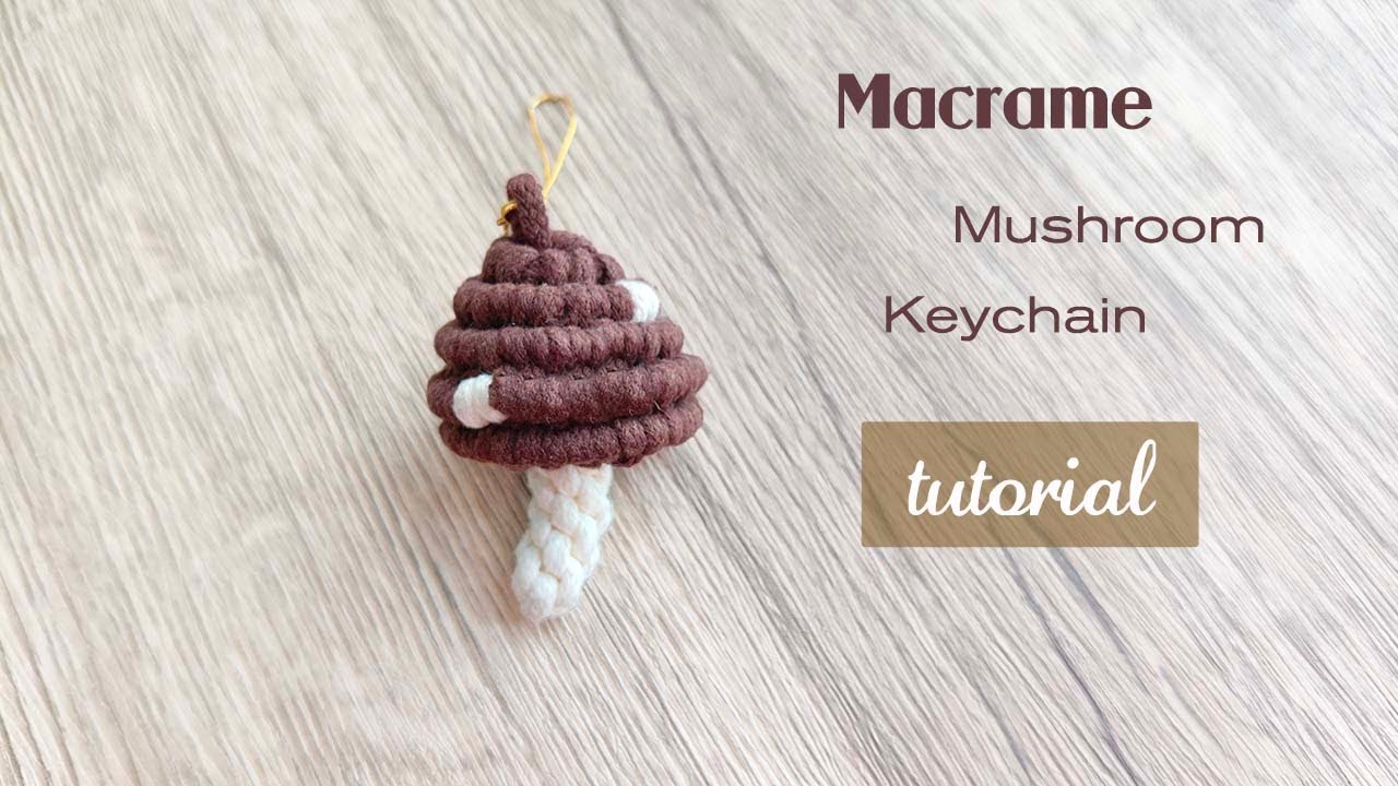 Macrame mushroom keychain tutorial.蘑菇挂件编织教程Many videos of macrame tutorials here.