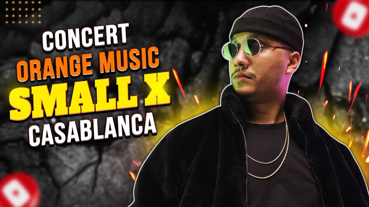 SMALL X - Concert Orange Music Talents 🔥 الرابور سمال إكس بلبلها