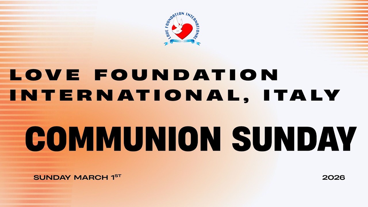 LIVESTREAM ||  COMMUNION SERVICE || LOVE FOUNDATION INTERNATIONAL,ITALY