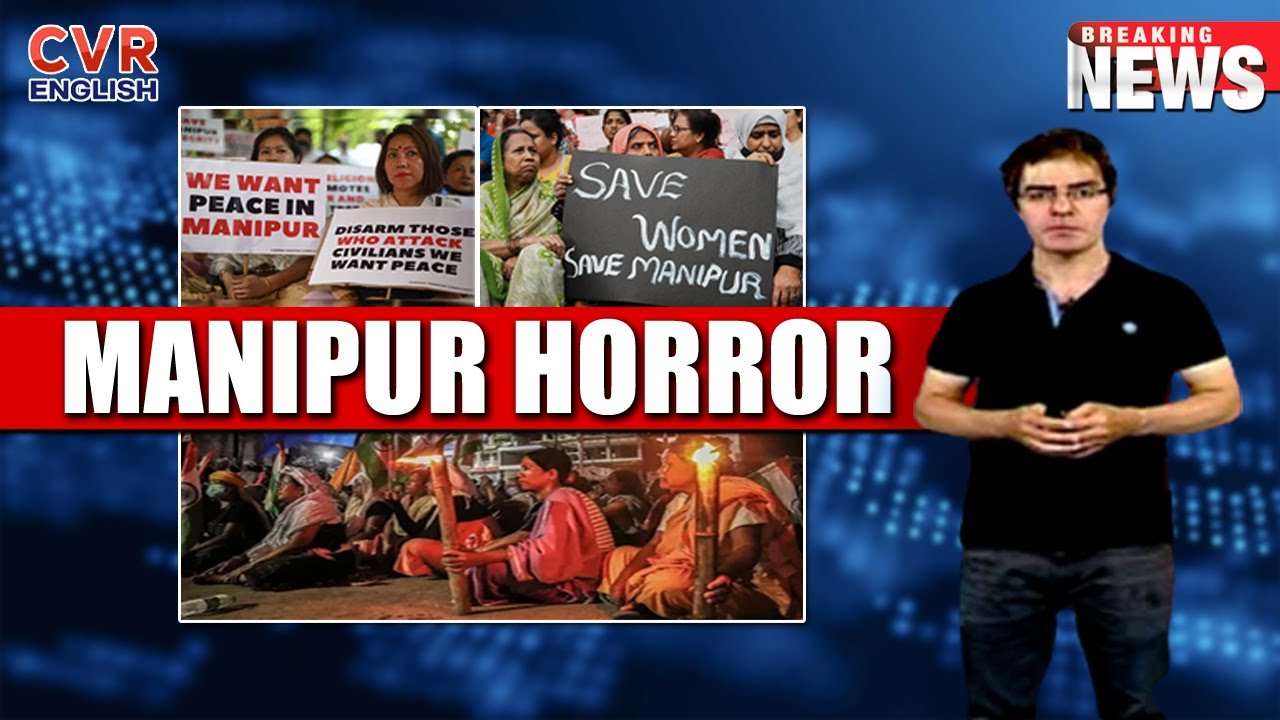 Manipur Horror | Women Stripped, Paraded Naked On Road | CVR ENGLISH