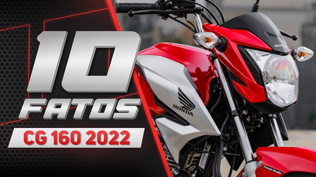 10 FATOS: HONDA CG 160 2022 | CG 160 START | CG 160 FAN | CG 160 TITAN