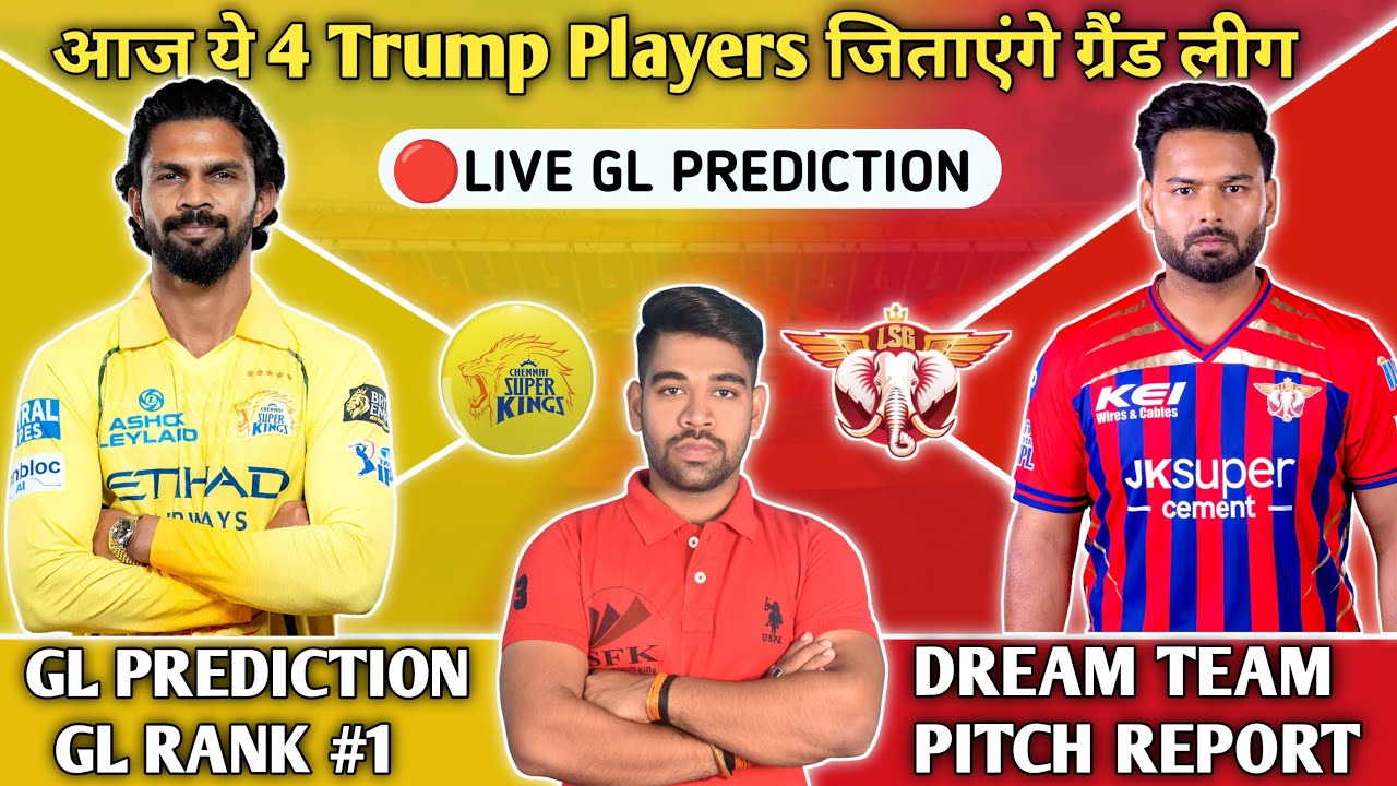 🔴LIVE , CSK vs LSG Dream11 Live GL Team Prediction Today , CSK vs LSG Dream Team Today , CSK vs LSG