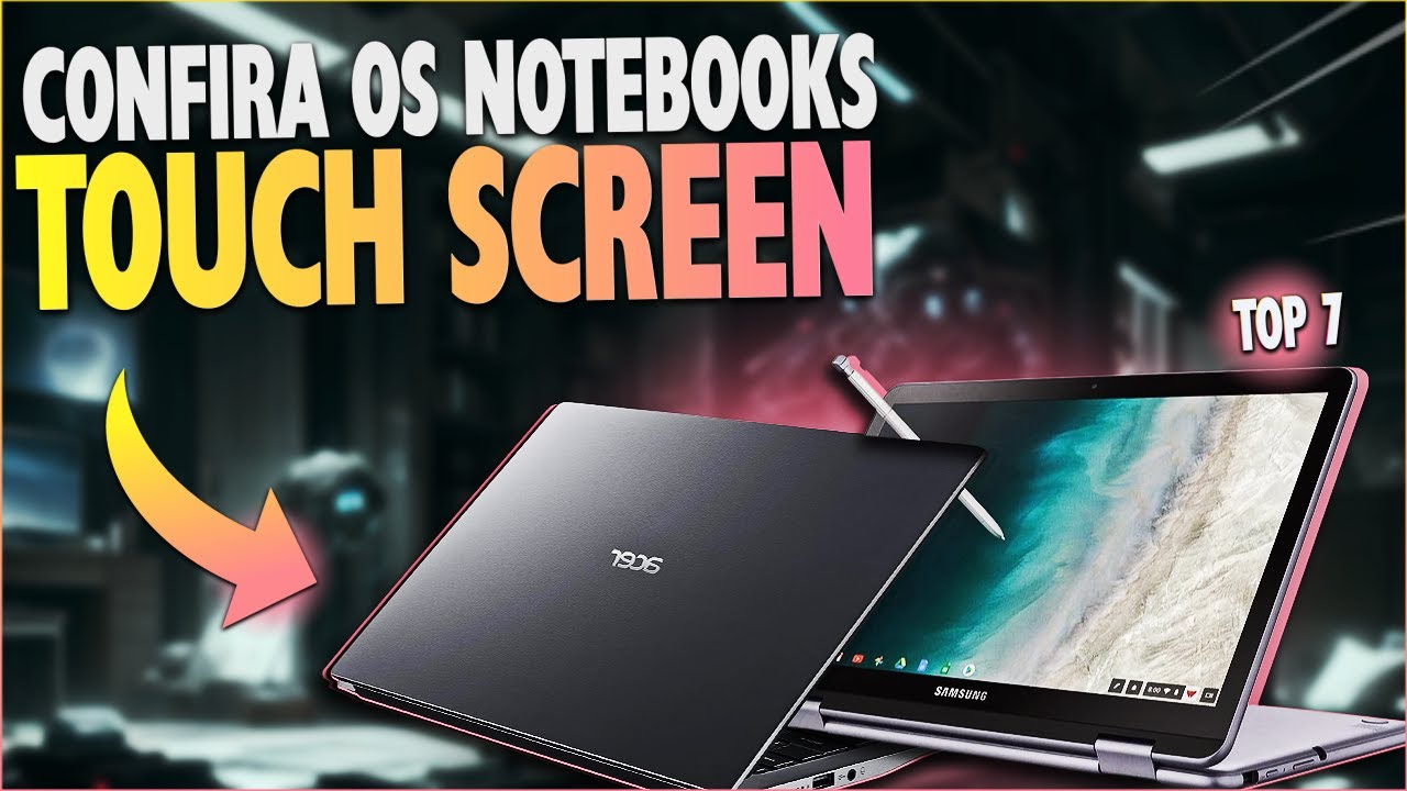 TOP 7 MELHORES NOTEBOOKS TOUCH SCREEN (Confira o Melhor Notebook Touch Scree