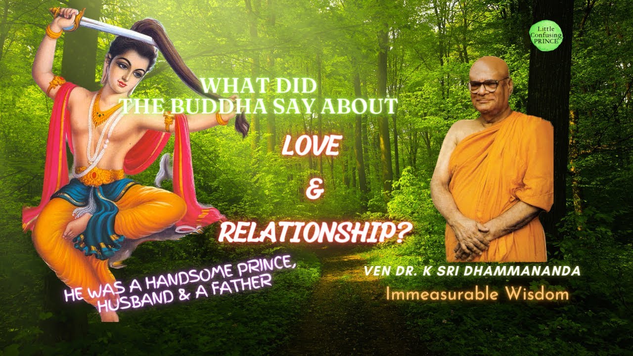 The Buddha says about Love & Relationship | Ven Dr. K Sri Dhammananda | Little Confusing Prince