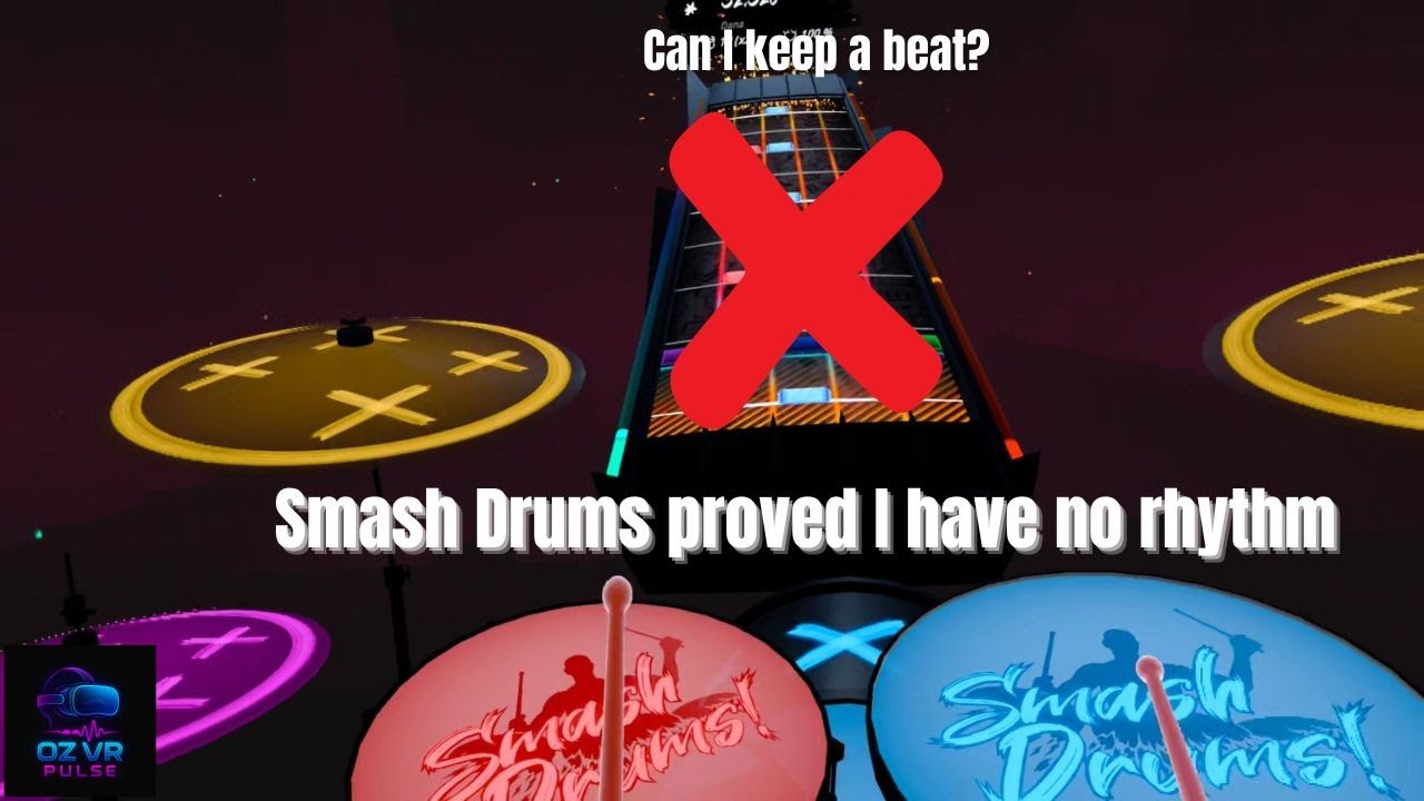 Smash Drums VR: Can I Keep a Beat or Do I Have No Rhythm?