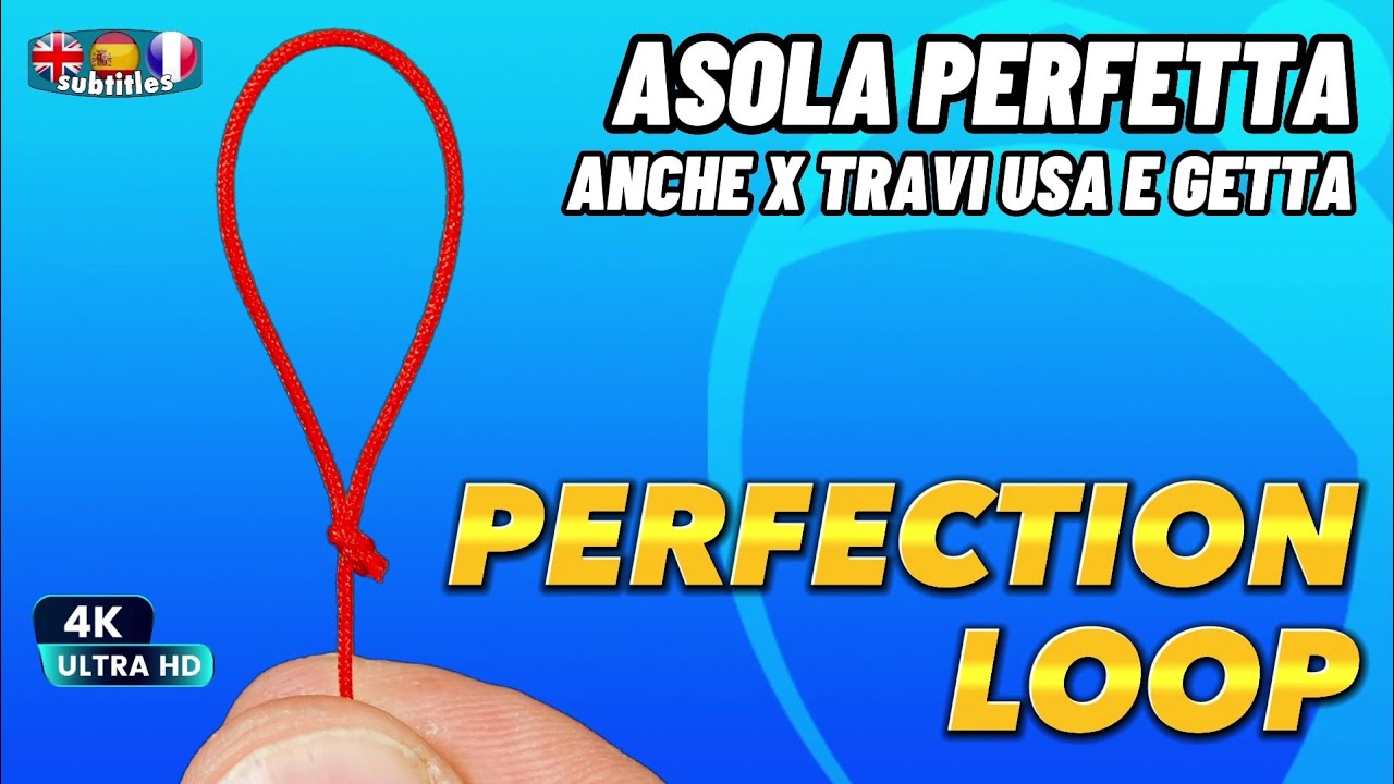 Perfection Loop: l'Asola Perfetta. Tutorial Step by Step Video 4K | Subtitles 🇮🇹 🇬🇧 🇪🇦 🇨🇵