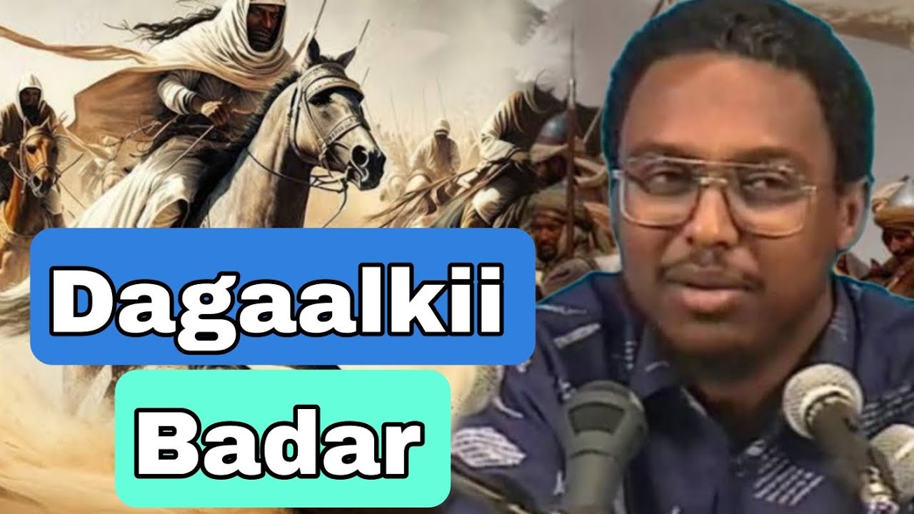 Taariqda Dagaalkii Badar || Bilaw Ilaa Dhamaad || Sh Mustafe Xaaji Ismaaciil